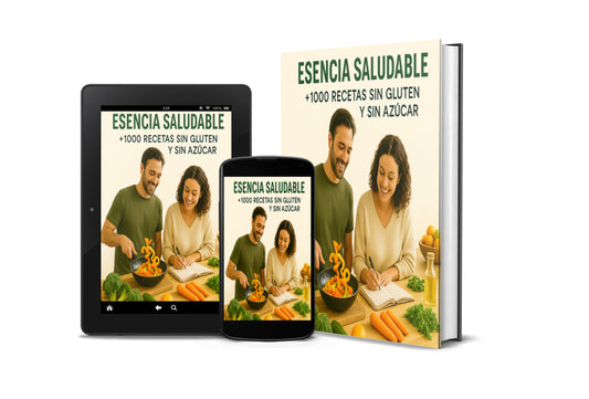 Ebook “Esencia Saludable: +1000 Recetas Sin Gluten y Sin Azúcar”